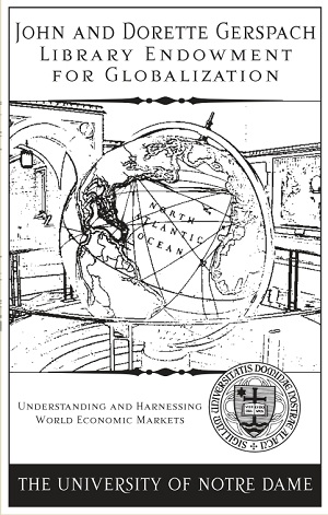 John and Dorette Gerspach Library Endowment for Globalization: Understanding and Harnessing World Economic Markets