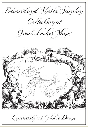 Edward and Sheila Scanlan Collection of Great Lakes Maps